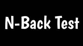 N-Back Test | Continuous Performance Task | 2-Back Task |