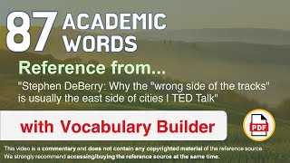 87 Academic Words Ref from "Why the "wrong side of the tracks" is [...] east side of cities, TED"