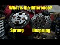 Sprung vs. Unsprung Clutch. Single vs. Dual Mass Flywheel.