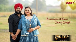 WEDDING LIVE🔴 | RAMANPREET ♥️ SURAJ | DEEP PRODUCTION FILM