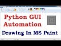Python GUI Automation | Drawing Automatically In Paint Application