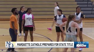 Marquette Catholic girls hoops prepares for state final