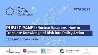 YSC 2023: Nuclear Weapons - How to Translate Knowledge of Risk into Policy Action