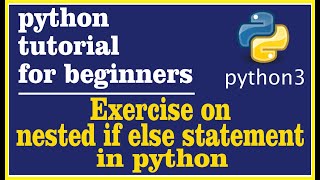 20- Exercise on nested if else statement in python