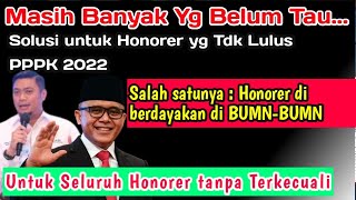 HONORER WAJIB TAU. 3 USULAN PENYELESAIN TENAGA HONORER, Untuk yg tidak lulus ASN, ada solusi terbaik