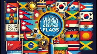 The Hidden Stories Behind National Flags: Symbols You Never Noticed