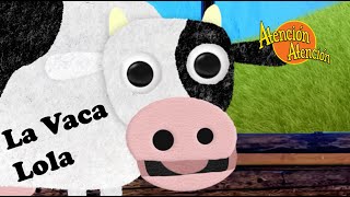 La Vaca Lola | Canciones infantiles | Atención Atención- Atención Atención