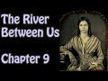 The River Between Us- Chapter 9 (Read Aloud & Follow Along)