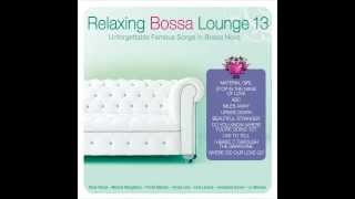 Relaxing Bossa Lounge 13. GOT TO BE THERE - Karina Lima