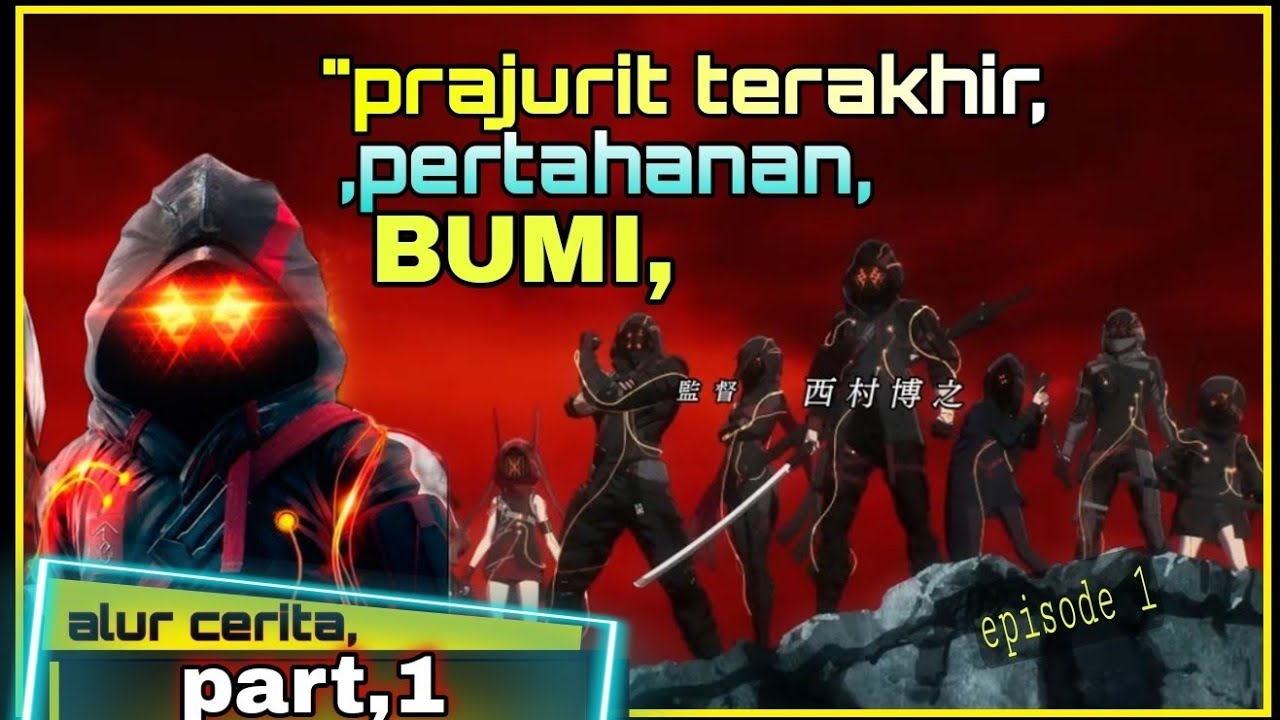 Prajurit Terakhir Pertahanan Bumi Alur Cerita Anime Youtube