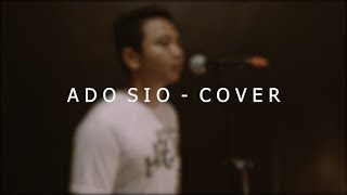 Ado Sio - AdityaSandhy x TiellRMF x Bhiio x NapSelo (COVER)