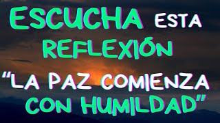 El Camino de la HUMILDAD Que Te Conduce a la PAZ Interior | Reflexión, Gratitud, Motivación