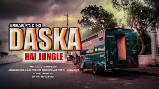 DASKA HAI JUNGLE | NEW RAP SONG 2022 - ARBAB FT KING | PROD ALI SALEEM