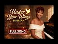 Under Your Wings – Dream 🕊️ | This Worship Song Will Move You