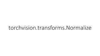torchvision.transforms.Normalize in torchvision
