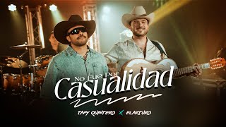 No Fue Por Casualidad – Tapy Quintero x ElArturo (Video Oficial)