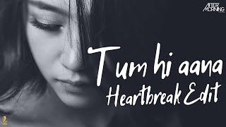 Tum Hi Aana - Heartbreak Mashup - Aftermorning