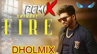 Fire Remix Shivjot Remix Dhol by Dj Fly Music Latest Punjabi Song 2023