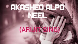 akasheo alpo neel song. new Arijit sing song | kabir | Dev, Rukmuni.... full song...