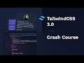 Tailwind CSS v3.0 Crash Course