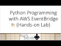 AWS Tutorials - Python Programming with Amazon EventBridge