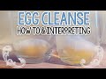 ☀️ EGG CLEANSE ☀️ How to Do an EGG Cleanse and INTERPRET It