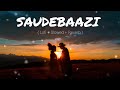 Main kabhi bhulunga na tughe || Saudebaazi ( Lofi+ Slowed+Reverb ) #bollywood #lofi #slowedandreverb