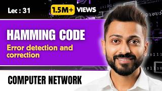 Lec-31: Hamming Code for Error Detection & Correction both with easiest examples