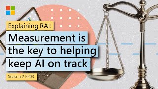 Explaining Responsible AI: Measurement is the key to helping keep AI on track