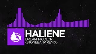 [Dubstep] - HALIENE - Dream In Color (Stonebank Remix) [Dream In Color (The Remixes)]