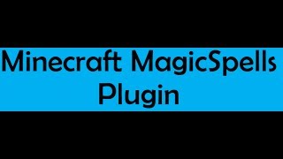 Minecraft - MagicSpells Plugin Tutorial - Episode 3