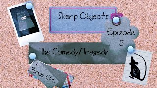The Comedy Tragedy Book Club - Sharp Objects by Gillian Flynn