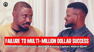 The Most Eye-Opening Business Talk: How To Build Wealth, Raise Capital \u0026Scale Globally |Nelson Elemi