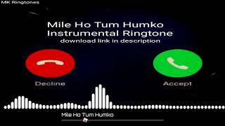 Mile Ho Tum Humko Instrumental Ringtone Download | Neha Kakkar