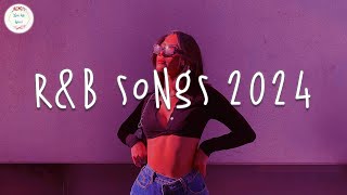 R&B songs 2024 🍹 R&B music 2024 ~ Best rnb songs playlist 2024