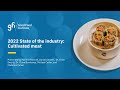 2022 State of the Industry : Cultivated meat and seafood