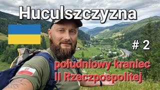 Karpaty ukraińskie. Huculszczyzna. odc. 2/4