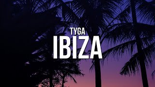 Tyga - Ibiza (Lyrics)