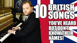 10 British Songs You've Heard But Don't Know Their Names!