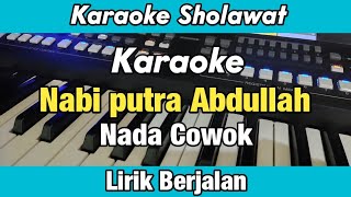 Karaoke - Nabi Putra Abdullah Nada Cowok Lirik Berjalan | Karaoke Sholawat