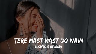Tere Mast Mast Do Nain - Rahat Fateh Ali Khan, Shreya Ghoshal | Dabbang | Slowed & Reverb