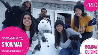 Canada| Come let us make a snowman| നമുക്ക് ഒരു സ്നോമാൻ ഇണ്ടാക്കിയാലോ? | Bombay Cuisine| Malayalam