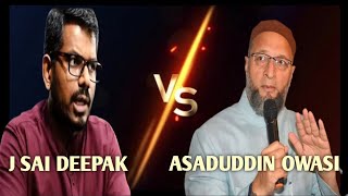Jai Sai Deepak makes Asaduddin Owaisi contradict his own point | savage j sai deepak