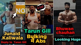 Tarun Gill Ka Bulking मे Abs || Junaid Kaliwala indirectly Reply To Tarun Gill || Bhuwan chauhan 😲