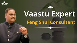 Vaastu Expert | Feng Shui Consultant