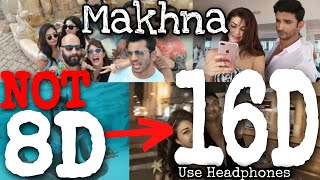 Makhna (16D Audio) | Drive | Sushant Singh Rajput, Jacqueline Fernandez |8D Song