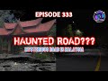 EPISODE 333 MYSTERIOUS ROAD IN MALAYSIA