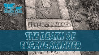 The Death Of Eugene Skinner