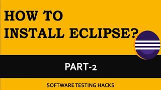 How to Install Eclipse? PART-2 | Java Tutorial
