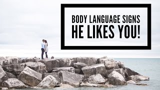 How to tell if a guy likes you body language signs